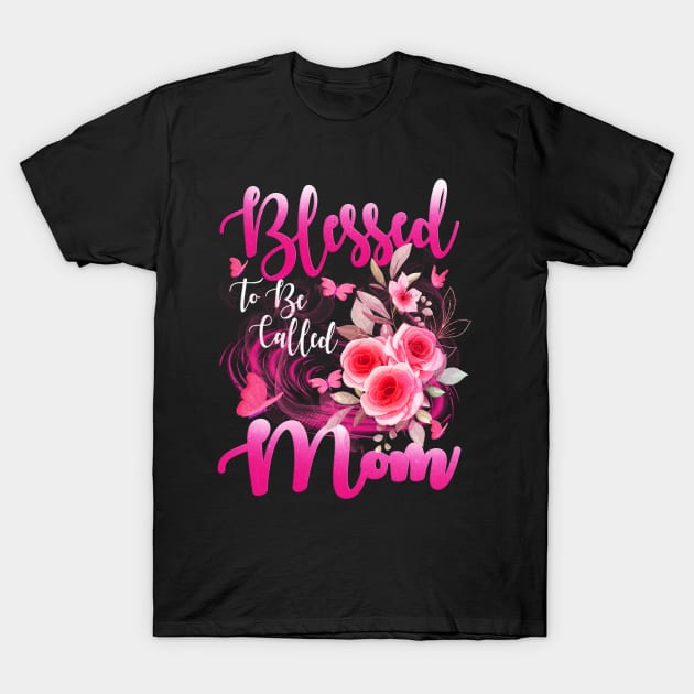 Blessed To Be Called Mom Cute Mothers Day T-Shirt by Salimkaxdew